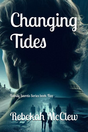 CHANGING TIDES Family Secrets Series Book Five