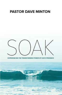 S.O.A.K.: Experiencing the Transforming Power of Gods Presence