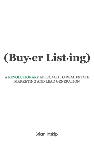 Buyer Listing A Revolutionary Approach to Real Estate Marketing and Lead Generation