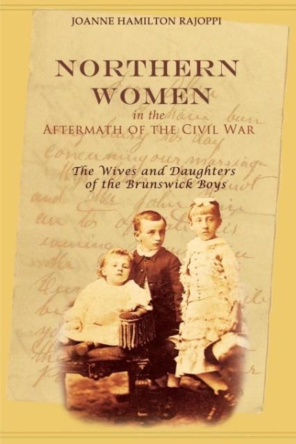 Northern Women in the Aftermath of the Civil War: The Wives and Daughters of the Brunswick Boys