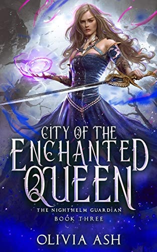 City of the Enchanted Queen The Nighthelm Guardian Book Three