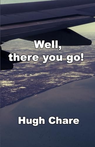 Well, There You Go!