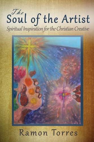 The Soul of the Artist Inspiration for Christian Creatives