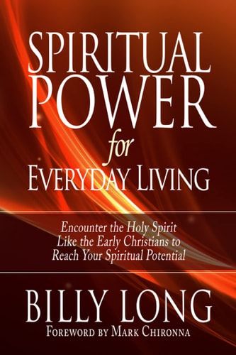 Spiritual Power for Everyday Living Encounter the Holy Spirit Like the Early Christians to Reach Your Spiritual Potential