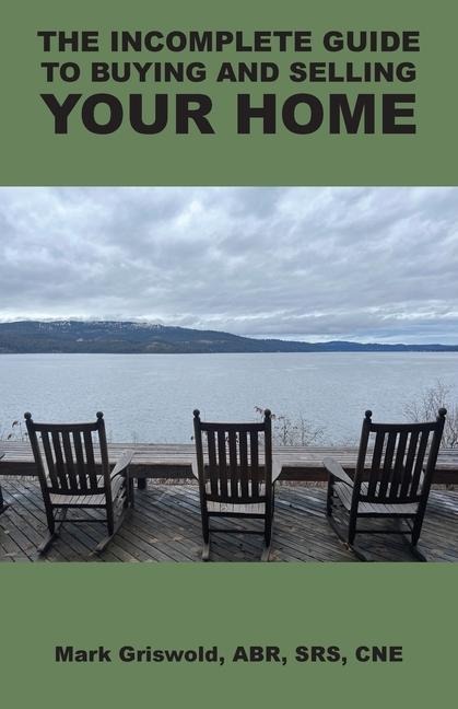 The Incomplete Guide to Buying and Selling Your Home