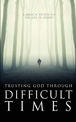 Trusting God Through Difficult Times