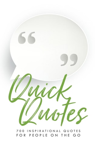 Quick Quotes 700 Inspirational Quotes for People on the Go