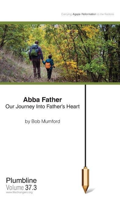 Abba Father: Our Journey Into Fathers Heart