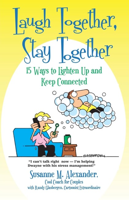 Laugh Together, Stay Together: 15 Ways to Lighten Up and Keep Connected