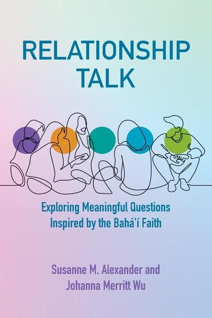 Relationship Talk: Exploring Meaningful Questions Inspired by the Baháí Faith
