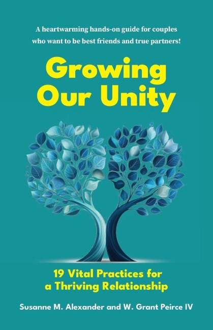 Growing Our Unity: 19 Vital Practices for a Thriving Relationship