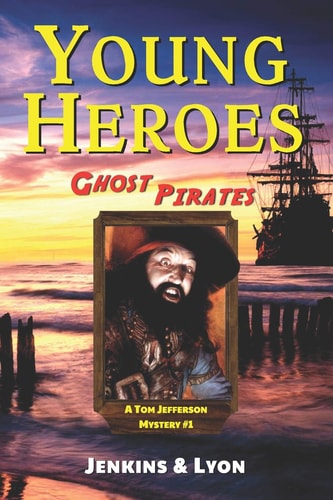 Ghost Pirates Tom Jefferson Mysteries Book 1