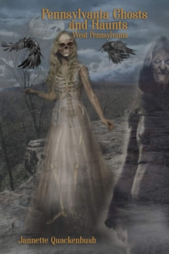 Pennsylvania Ghosts and Haunts West Pennsylvania