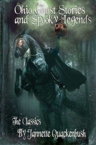 Ohio Ghost Stories and Spooky Legends The Classics