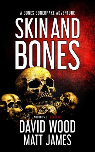 Skin and Bones A Bones Bonebrake Adventure