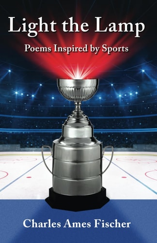 Light the Lamp Poems Inspired by Sports