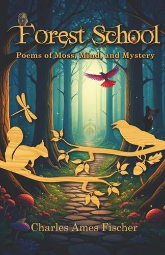 Forest School Poems of Moss, Mind, and Mystery