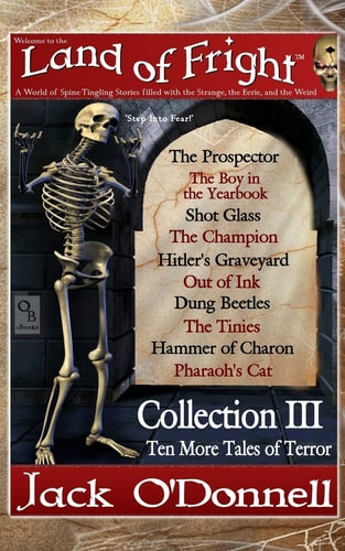 Land of Fright - Collection III Ten Short Horror Stories