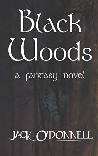 Black Woods A Fantasy Novel