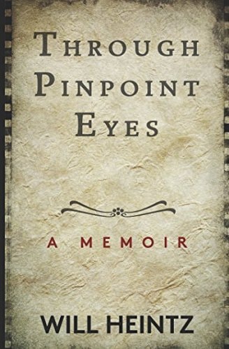 Through Pinpoint Eyes A Memoir