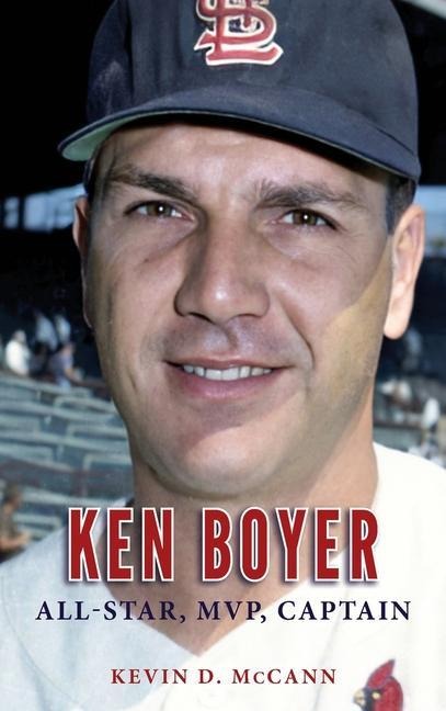 Ken Boyer: All-Star, MVP, Captain