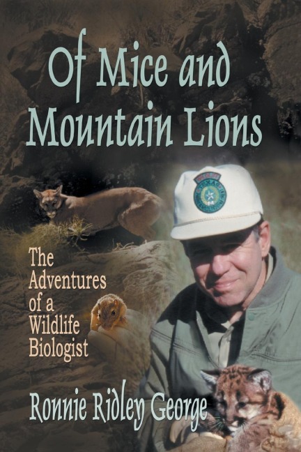 Of Mice and Mountain Lions: The Adventures of a Wildlife Biologist