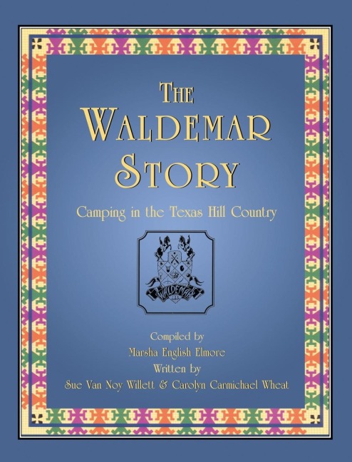 The Waldemar Story: Camping in the Texas Hill Country