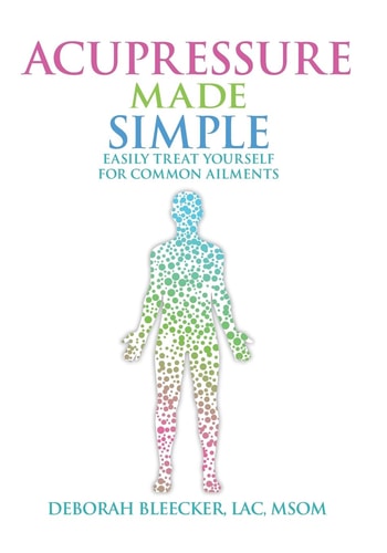 Acupressure Made Simple Easily Treat Yourself for Common Ailments