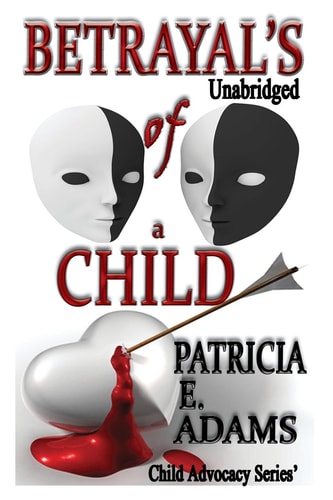 Betrayal's of a Child Unabridged