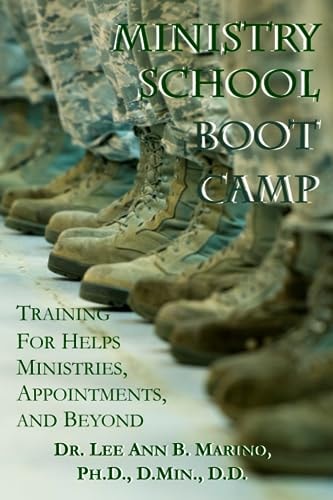 Ministry School Boot Camp Training for Helps Ministries, Appointments, and Beyond