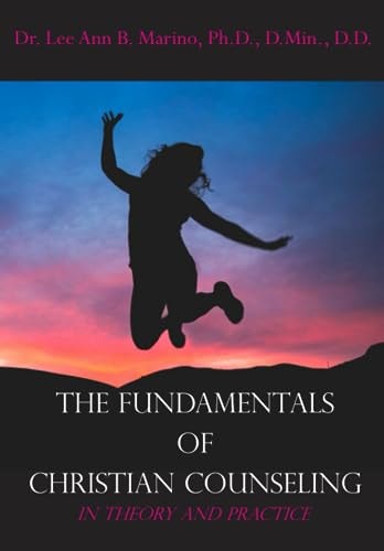 The Fundamentals of Christian Counseling In Theory and Practice