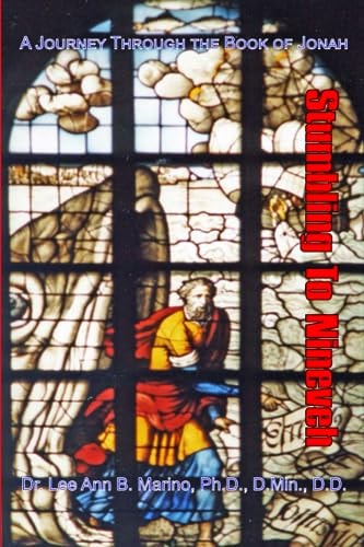 Stumbling To Nineveh A Journey Through The Book Of Jonah