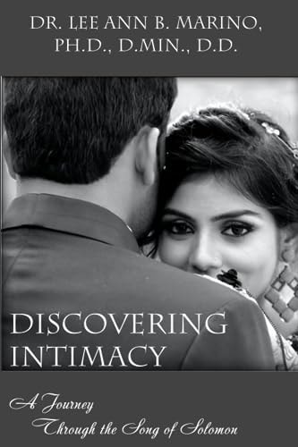 Discovering Intimacy A Journey Through The Song Of Solomon