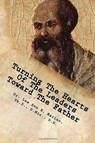 Turning The Hearts Of The Leaders Toward The Father A Journey Through The Book Of Malachi
