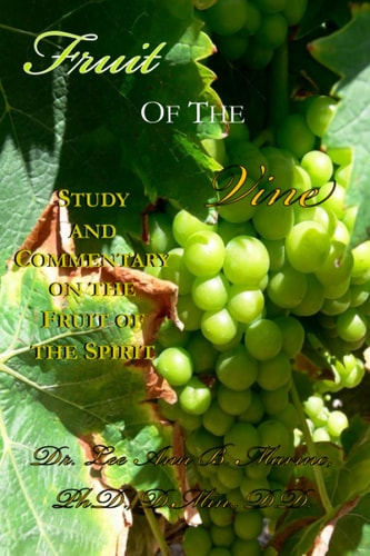 Fruit of the Vine Study And Commentary On The Fruit Of The Spirit