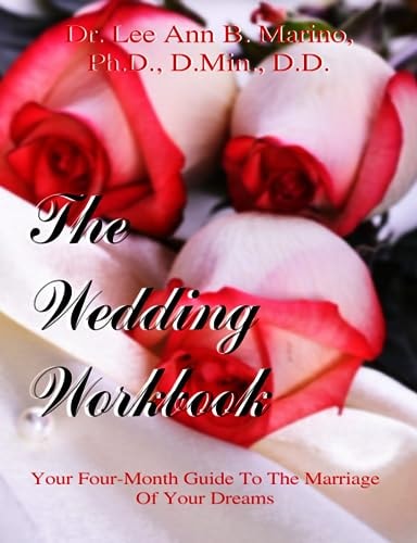 The Wedding Workbook Your Four-Month Guide To The Marriage Of Your Dreams