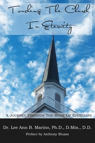 Touching The Church In Eternity A Journey Through The Book Of Ephesians