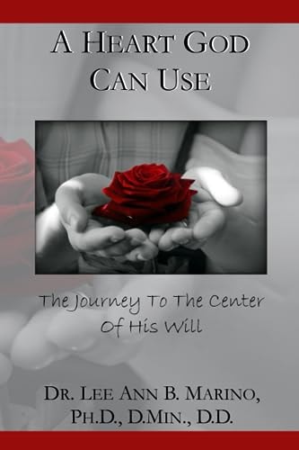 A Heart God Can Use The Journey To The Center Of His Will