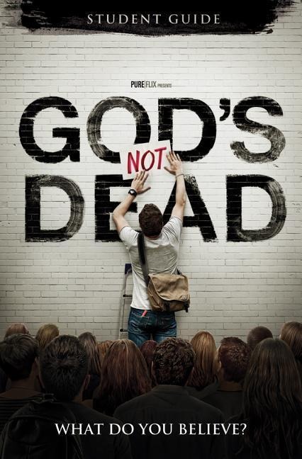 Gods Not Dead: What Do You Believe?