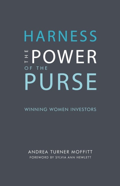Harness the Power of the Purse: Winning Women Investors