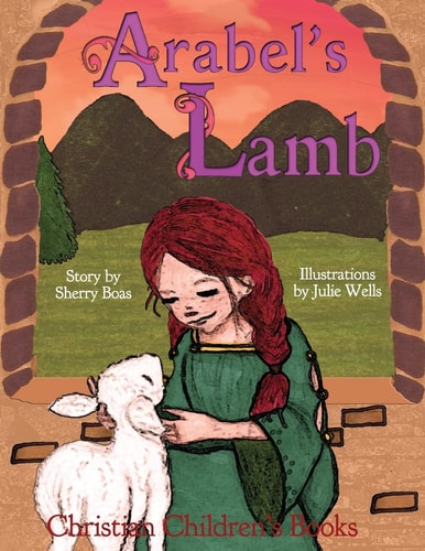 Christian Children's Books Arabel's Lamb
