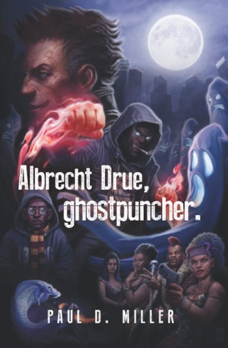 Albrecht Drue, Ghostpuncher.