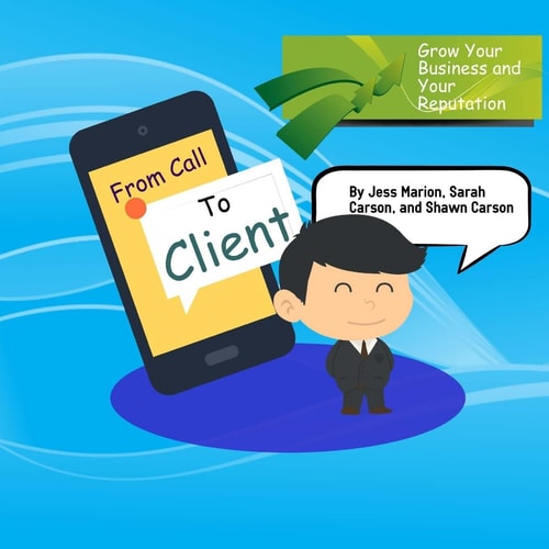 From Call to Client The Official Guide To Turning Prospects Into High Paying and Satisfied Stop Smoking Clients