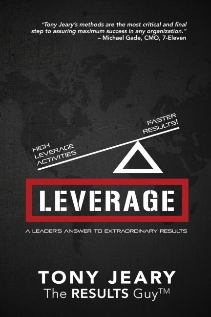 Leverage: High Leverage Activities = the Right Results Faster!
