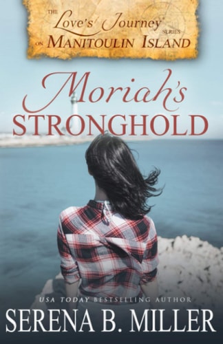Love's Journey on Manitoulin Island Moriah's Stronghold