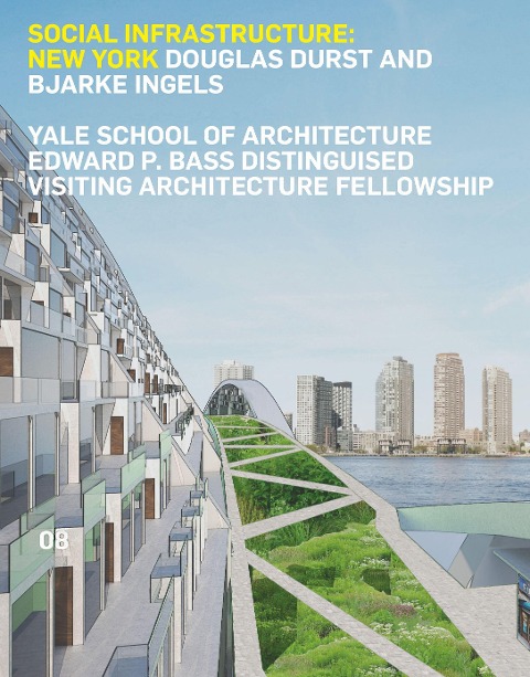 Social Infrastructure: New York : Douglas Durst and Bjarke Ingels