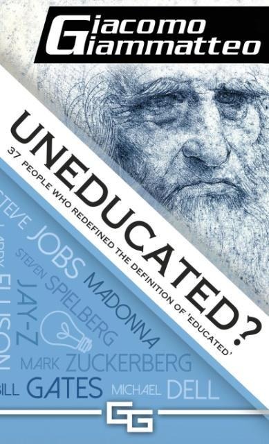 Uneducated: 37 People Who Redefined the Definition of Education