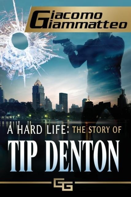 A Hard Life: The Story of Tip Denton