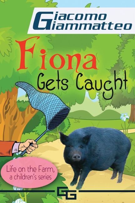 Life on the Farm for Kids, Book II: Fiona Gets Caught