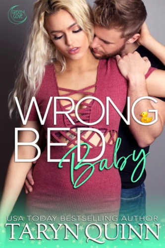 Wrong Bed Baby A Small Town Friends To Lovers Romance